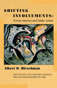 Shifting Involvements: Private Interest and Public Action - Twentieth-Anniversary Edition