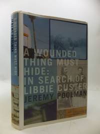 A WOUNDED THING MUST HIDE: IN SEARCH OF LIBBIE CUSTER