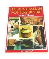 THE AUSTRALIAN POTTERY BOOK the Way of Clay