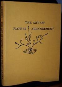 The Art of Flower Arrangement by Ishimoto, Tatsuo - 1957