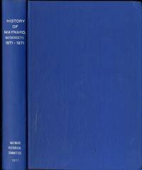 HISTORY OF MAYNARD, MASSACHUSETTS, 1871-1971 by Maynard Historical Committee - 1971