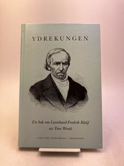 Ydrekungen. En bok om Leonard Fredrik Rääf.