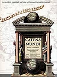 image of Catena mundi = Halysis tou cosmou: Halysis politistikē Hesperias kai Eōas Eurōpēs : hē apeikonisē tōn chōrōn tēs notioanatolikēs Eurōpēs se chartes : apo tis eparchies autocratoriōn sta ethnika kratē kai tēn Henōmenē Eurōpē