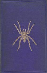 British Spiders. An introduction to the study of the Araneidae of Great Britain and Ireland. by Staveley, E.F - 1866