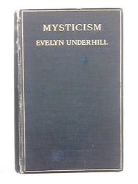 Mysticism by Evelyn Underhill - 1912