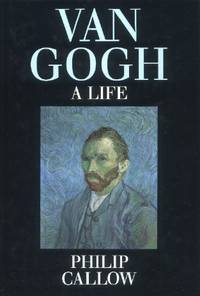 Vincent Van Gogh, A Life