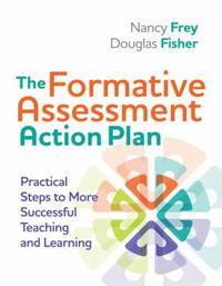 The Formative Assessment Action Plan : Practical Steps to More Successful Teaching and Learning