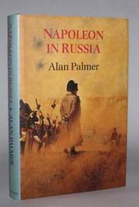 Napoleon in Russia by Alan Palmer - 1997