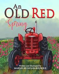 An Old Red Spring: Learn about tractor tune-ups and tulip season on the farm! (Old Red's...