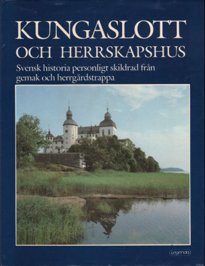 KUNGASLOTT OCH HERRSKAPSHUS. Svensk historia…