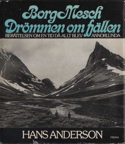 BORG MESCH. DRÖMMEN OM FJÄLLEN. Berättelsen om en…