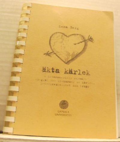 Äkta kärlek. Heterosexuell samvaro speglat mot…
