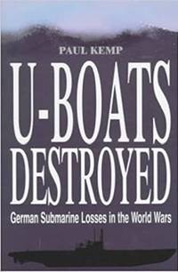 image of U-Boats Destroyed: German Submarine Losses in World Wars