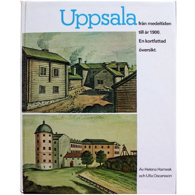 Uppsala från medeltiden till år 1900. En…