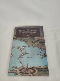 The Plan of Chicago: Daniel Burnham and the Remaking of the American City (Chicago Visions and...