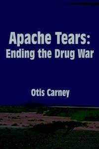 Apache Tears: Ending the Drug War