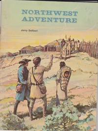 northwest adventure by jerry seibert - 1963