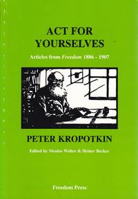 Act for Yourselves: Articles from Freedom, 1886-1907