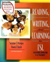 Reading, Writing, and Learning in ESL : A Resource Book for K-12 Teachers by Owen F. Boyle; Suzanne F. Peregoy - 2004