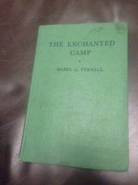 THE ENCHANTED CAMP - A STORY FOR GIRLS by MABEL L TYRRELL - 1955-01-01