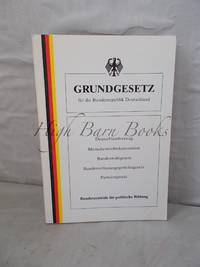 Grundgesetz fur die Bundesrepublik Deutschland by Bundeszentrale fur politische Bildung - Paperback - 1989 - from High Barn Books (SKU: 44060)