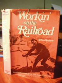 image of Workin' on the Railroad. Reminiscences from the Age of Steam