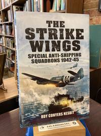 The Strike Wings: Special Anti-Shipping Squadrons 1942-45