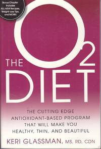 image of The O2 Diet The Cutting Edge Antioxidant-Based Program That Will Make You Healthy, Thin, and Beautiful
