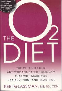 The O2 Diet The Cutting Edge Antioxidant-Based Program That Will Make You  Healthy, Thin, and Beautiful