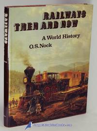 Railways Then and Now: A World History