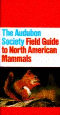 The Audubon Society Field Guide to North American Mammals