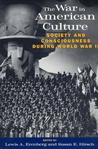 The War in American Culture : Society and Consciousness During World War II
