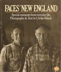 Faces of New England: Special Moments from Everyday Life by Welsch, Ulrike (Photographs and Text by), and Smith, Sharon (Edited by), and Fonteyn, Jan (Foreword by) - 1983