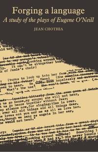 Forging a Language: A Study of the Plays of Eugene 'Neill