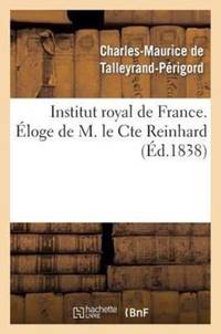 Institut royal de France. Éloge de M. le Cte Reinhard
