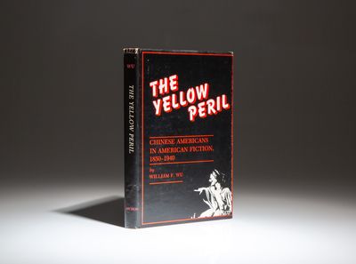 The Yellow Peril; Chinese Americans in American Fiction 1850-1940