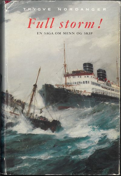 Full storm ! En saga om menn og skip.