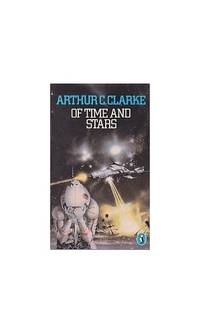 Of Time And Stars: the Worlds of Arthur C.Clarke (Puffin Books)