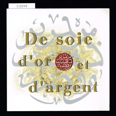 De soie, d'or et d'argent. Exposition.…