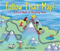 Follow That Map! : A First Book of Mapping Skills