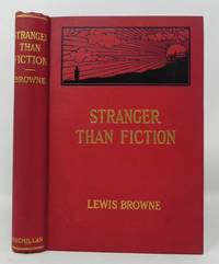 Stranger Than Fiction: A Short History of the Jews from the Earliest Times to the Present Day by Lewis Browne - 1929