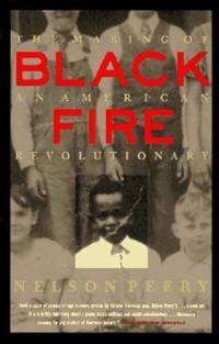 Black Fire : The Making of an American Revolutionary de Nelson Peery - 1995