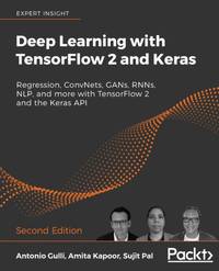 Deep Learning with TensorFlow 2 and Keras - Second Edition: Regression, ConvNets, GANs, RNNs,...