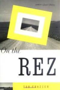 On the Rez by Ian Frazier - 2000-01-04