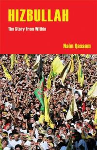 Hizbullah : The Story from Within by Naim Qassem - 2005