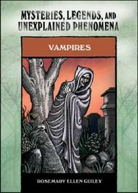 Vampires: Mysteries, Legends and Unexplained Phenomena