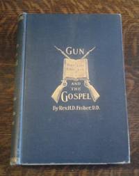 The Gun and the Gospel Early Kansas and Chaplain Fisher