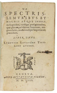 DE SPECTRIS LEMURIBUS ET MAGNIS ATQUE INSOLLITIS FRAGORIBUS, VARIÃSQUE PRAESAGITIONIBUS, QUAE PLERUNQUE OBITUM HOMINUM, MAGNAS CLADES, MUTATIONÃSQUE IMPERIORUM, PRAECEDUNT, LIBER UNUS. LUDOVICO LAVATERO TIGURINO AUTORE by Lavater, Ludwig - 1580