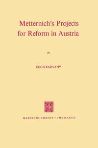 Metternich S Projects for Reform in Austria