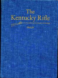 The Kentucky Rifle: A Study Of The Origin And Development...